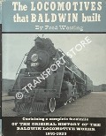 Book cover of The Locomotives that Baldwin Built  by WESTING, Fred 